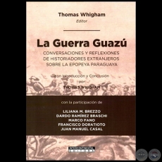 LA GUERRA GUASU - Editor: THOMAS L. WHIGHAM - Año 2021